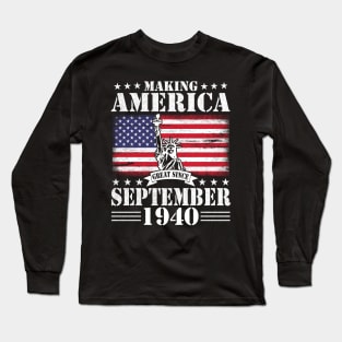 Making America Great Since September 1940 Happy Birthday 80 Years Old To Me You Long Sleeve T-Shirt